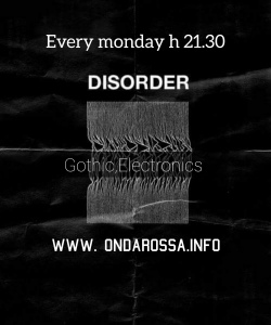 DISORDER 10/06/24 (Gothic,Electronics)