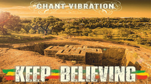 Chant Vibration - Keep bealiving